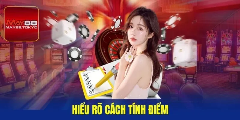 Hiểu rõ cách tính điểm