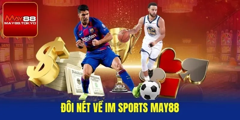 Đôi nét về IM sports May88